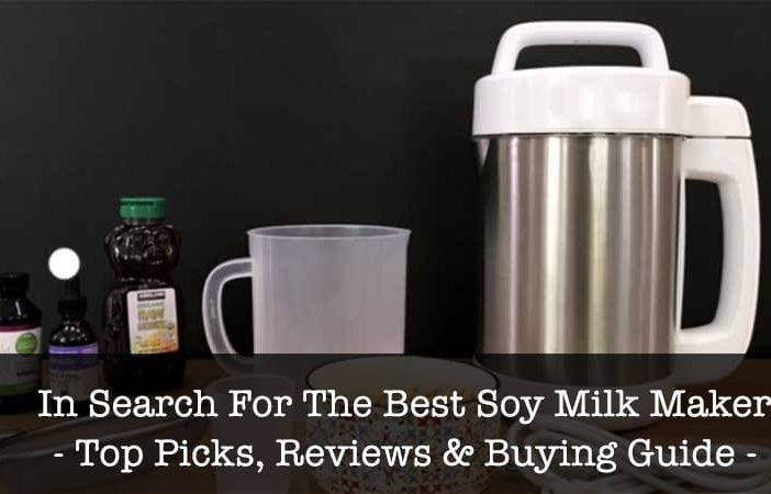 Best Soy Milk Makers