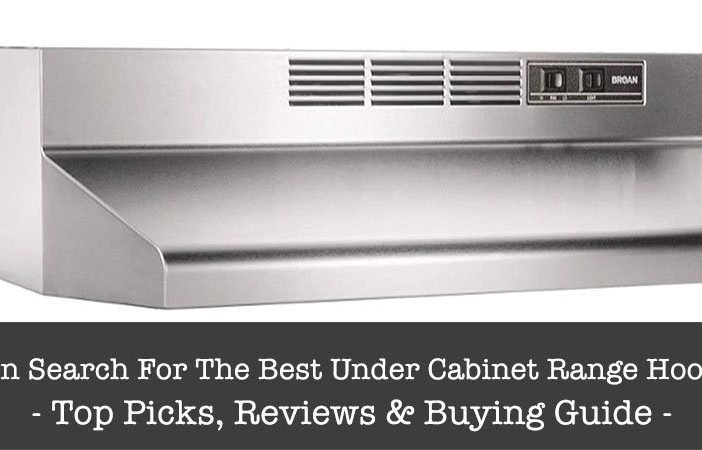 Best Under Cabinet Range Hoods