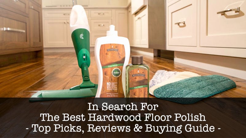 Best Hardwood Floor Polish To Buy Online 2020 - Best Pickist