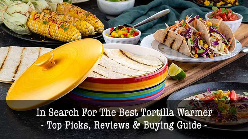Best Tortilla Warmers You Can 2021 Pickist - Stone Tortilla Warmer Best Tortilla Warmers You Can 2021 Pickist - Stone Tortilla Warmer