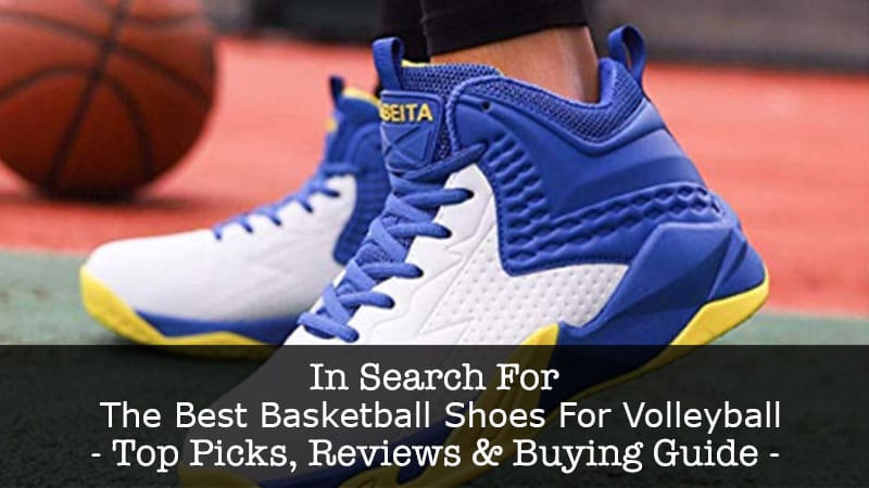 basketball shoes used for volleyball
