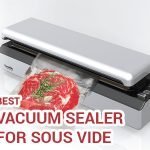 Best Vacuum Sealer For Sous Vide Cooking